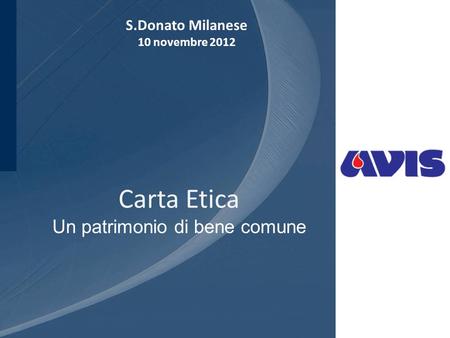 Carta Etica Un patrimonio di bene comune S.Donato Milanese 10 novembre 2012.