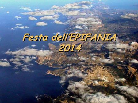 Festa dell’EPIFANIA 2014.