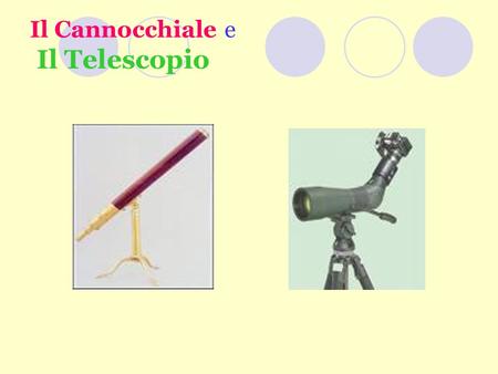 Il Cannocchiale e Il Telescopio