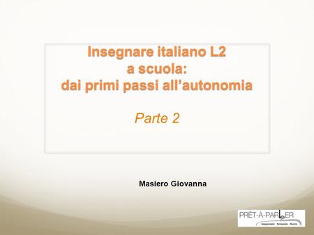Insegnare italiano L2 a scuola: dai primi passi all’autonomia Parte 2