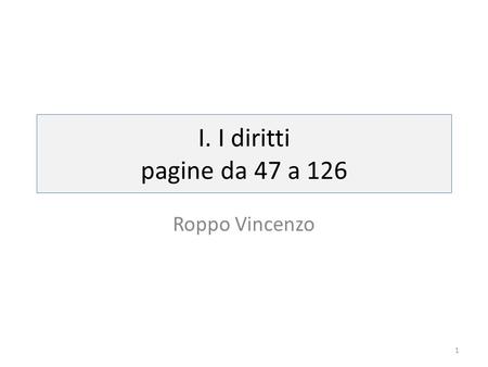 I. I diritti pagine da 47 a 126 Roppo Vincenzo.