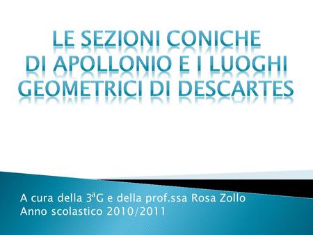 A cura della 3 G e della prof.ssa Rosa Zollo Anno scolastico 2010/2011 a.