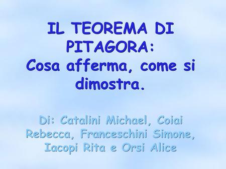 IL TEOREMA DI PITAGORA: Cosa afferma, come si dimostra