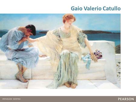 Gaio Valerio Catullo.