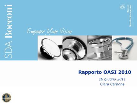 1 1 Rapporto OASI 2010 16 giugno 2011 Clara Carbone.