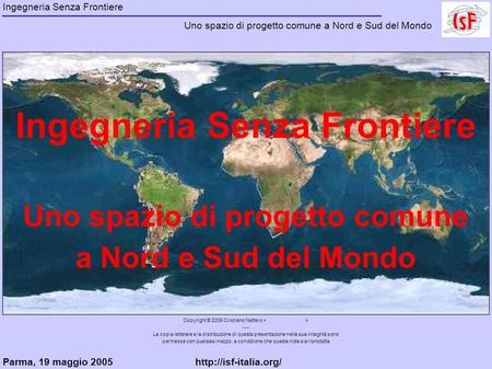 Uno spazio di progetto comune a Nord e Sud del Mondo Ingegneria Senza Frontiere Parma, 19 maggio Ingegneria.