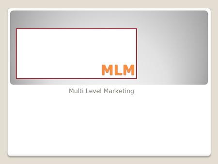 MLM Multi Level Marketing.