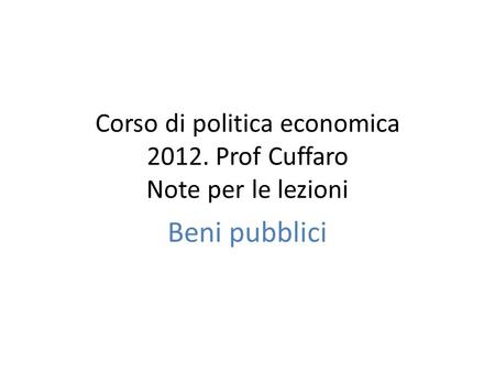 Corso di politica economica Prof Cuffaro Note per le lezioni