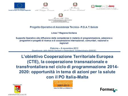 Progetto Operativo di Assistenza Tecnica - P.O.A.T. Salute Linea 7 Regione Siciliana Supporto Operativo alla diffusione delle competenze in materia di.