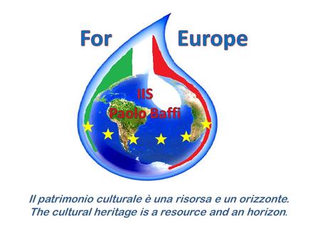 Il patrimonio culturale è una risorsa e un orizzonte. The cultural heritage is a resource and an horizon.