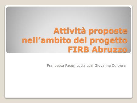 Attività proposte nell’ambito del progetto FIRB Abruzzo