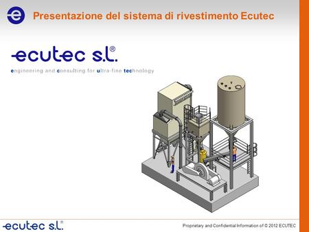 Proprietary and Confidential Information of © 2012 ECUTEC Presentazione del sistema di rivestimento Ecutec.