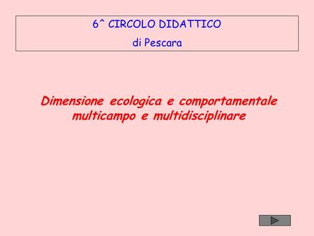 Dimensione ecologica e comportamentale multicampo e multidisciplinare