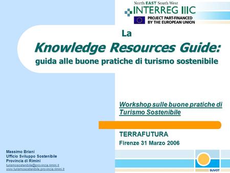 Knowledge Resources Guide: guida alle buone pratiche di turismo sostenibile La Knowledge Resources Guide: guida alle buone pratiche di turismo sostenibile.
