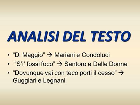 ANALISI DEL TESTO “Di Maggio”  Mariani e Condoluci