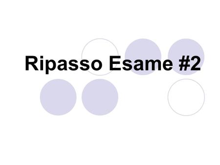 Ripasso Esame #2. Give definite article then change both to the plural 1.problema 2.mano 3.orologio 4.computer 5.matita 6.classe.