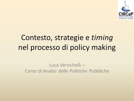 Contesto, strategie e timing nel processo di policy making