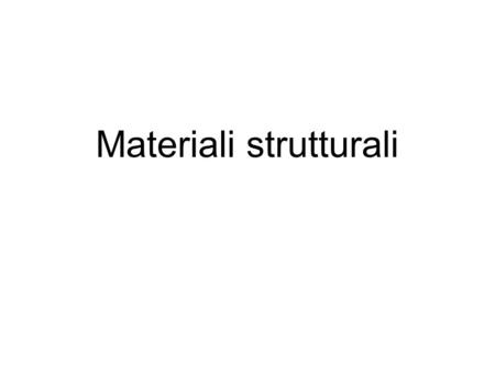 Materiali strutturali