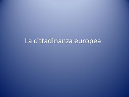 La cittadinanza europea