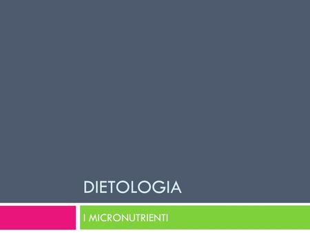 DIETOLOGIA I MICRONUTRIENTI.