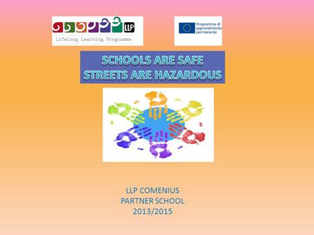 SCHOOLS ARE SAFE STREETS ARE HAZARDOUS