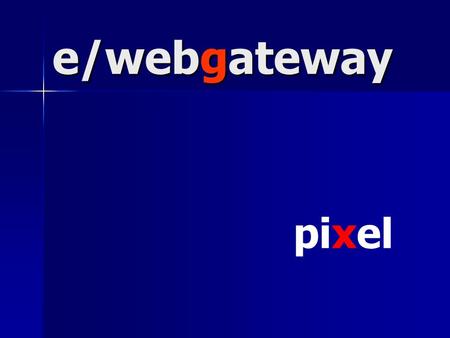 E/webgateway pixel. Cosa è e/webgateway non è solamente un programma che si occupa di aggiornare il sito di commercio elettronico della azienda verso.