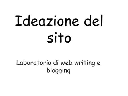 Laboratorio di web writing e blogging