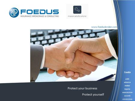 Foedŭs patto alleanza trattato legame associazione accordo convenzione Protect your business Protect yourself www.foedusbroker.com.