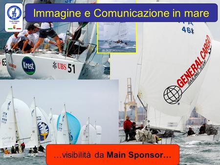 …visibilità da Main Sponsor… Immagine e Comunicazione in mare.