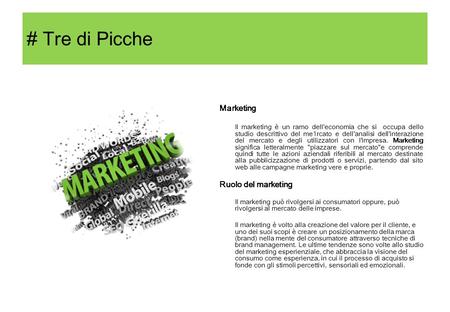 # Tre di Picche Marketing Ruolo del marketing