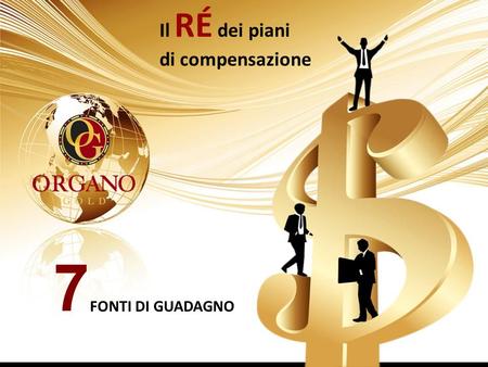 Il RÉ dei piani di compensazione 7 FONTI DI GUADAGNO.