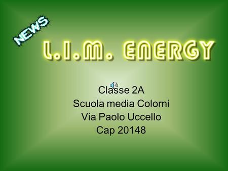 Classe 2A Scuola media Colorni Via Paolo Uccello Cap 20148