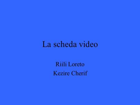 Riili Loreto Kezire Cherif