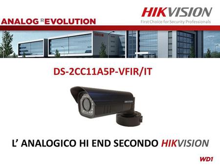 DS-2CC11A5P-VFIR/IT L’ ANALOGICO HI END SECONDO HIKVISION.