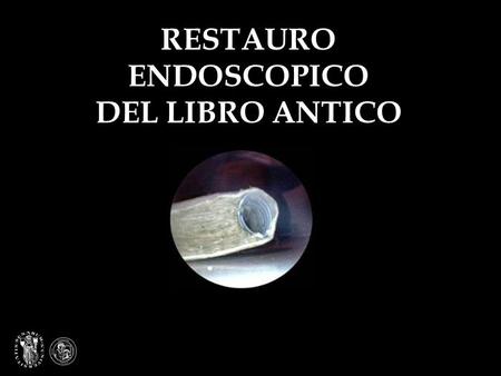 RESTAURO ENDOSCOPICO DEL LIBRO ANTICO