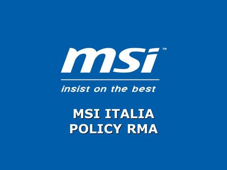 MSI ITALIA POLICY RMA.