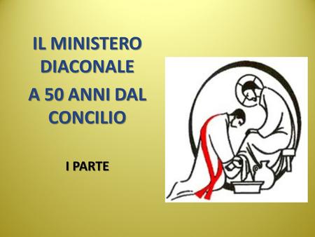 IL MINISTERO DIACONALE A 50 ANNI DAL CONCILIO I PARTE