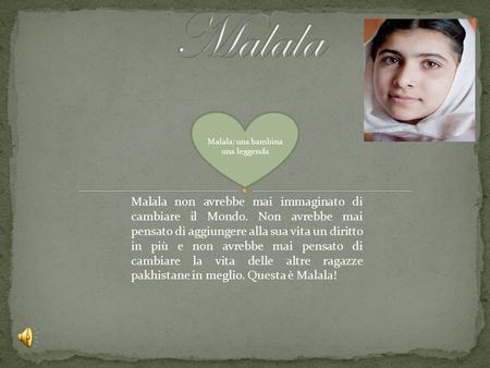 Malala: una bambina una leggenda