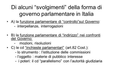 Di alcuni “svolgimenti” della forma di governo parlamentare in Italia