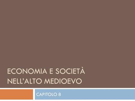Economia e societÀ nell’alto medioevo