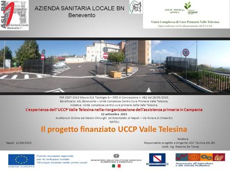 PSR 2007-2013 Misura 321 Tipologia G – DRD di Concessione n. 482 del 28/05/2010. Beneficiario: ASL Benevento – Unità Complessa Centro Cure Primarie Valle.
