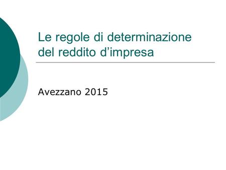 Le regole di determinazione del reddito d’impresa