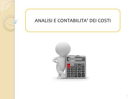 ANALISI E CONTABILITA’ DEI COSTI