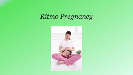 Ritmo Pregnancy. Ritmo Pregnancy è un dispositivo semplice e sicuro grazie al quale i genitori posso trasmettere musica e suoni al feto nel grembo materno.