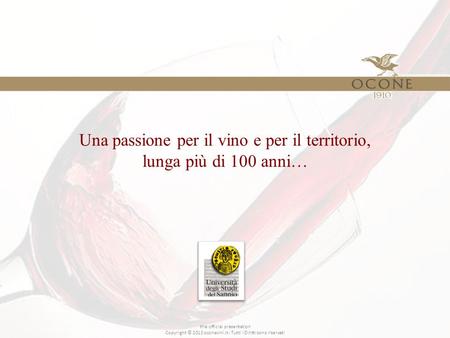 Una passione per il vino e per il territorio, lunga più di 100 anni… the official presentation Copyright © 2013 oconevini.it - Tutti i Diritti sono riservati.