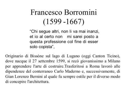 Francesco Borromini ( )