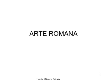 ARTE ROMANA arch. Bianca Vitale.
