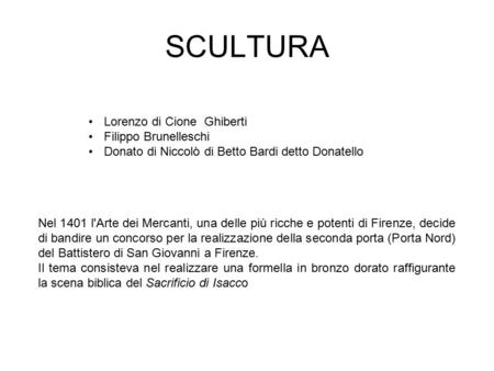 SCULTURA Lorenzo di Cione Ghiberti Filippo Brunelleschi