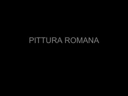 PITTURA ROMANA.