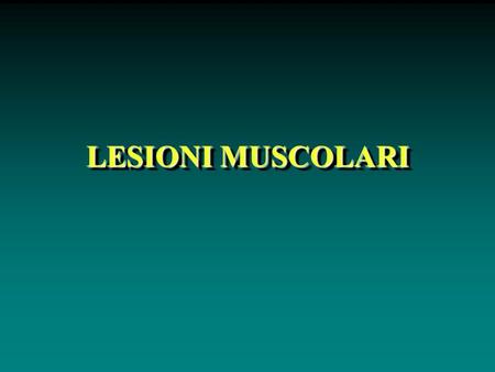 LESIONI MUSCOLARI.